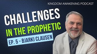 Episode 5: Bjarki Clausen on Challenges in the Prophetic