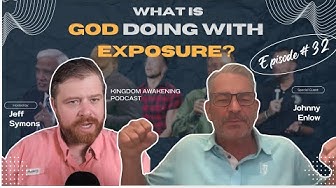 Episode 32: Johnny Enlow on the Shocking Truth About God’s Exposures in 2024